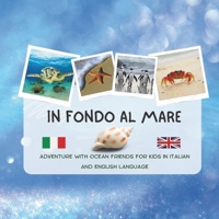 La vita infondo al mare - Bilingual Italian English book for children: Life under the sea B0B5KV4KT8 Book Cover