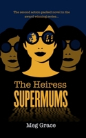 SUPERMUMS - The Heiress 0645297216 Book Cover