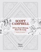 Scott Campbell: If You Don't Belong, Don't Be Long 0789324962 Book Cover
