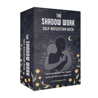 The Shadow Work Self-Reflection Deck: Cards for Healing Your Trauma and Exploring Your Hidden Self 1507224281 Book Cover