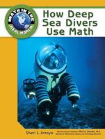 How Deep Sea Divers Use Math 1604136111 Book Cover