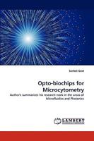 Opto-biochips for Microcytometry: Author's summarizes his research work in the areas of Microfluidics and Photonics 383838959X Book Cover