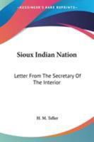 Sioux Indian Nation: Letter from the Secretary of the Interior 1428662952 Book Cover
