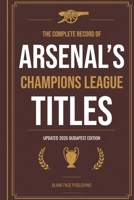 The Complete Record of Arsenal’s Champions League Titles B0H48X2GK4 Book Cover