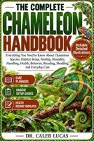 DR. CALEB LUCAS: Everything You Need to Know About Chameleon Species, Habitat Setup, Feeding, Humidity, Handling, Health, Behavior, Breeding, Shedding, and Everyday Care B0HMWH2458 Book Cover