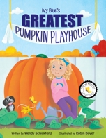 Ivy Blue's Greatest Pumpkin Playhouse 1779441533 Book Cover