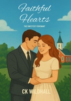 Faithful Hearts: The Sweetest Covenant B0FJ76SYM1 Book Cover