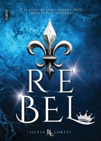 Rebel: Scegli sempre il cuore (Collana Relove - PubMe) (PubMe Romance) (Italian Edition) B0F7DCZWC3 Book Cover