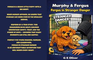 MURPHY & FERGUS: FERGUS IN STRANGER DANGER 1763883434 Book Cover