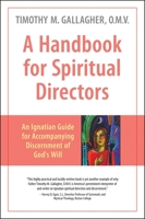 A Handbook for Spiritual Directors: An Ignatian Guide for Accompanying Discernment of God's Will 0824521714 Book Cover