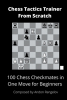 100 Chess Checkmates in One Move for Beginners B09PW4VYY2 Book Cover