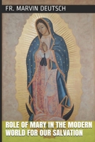 Role of Mary in the Modern World for our Salvation B084WH1YQQ Book Cover