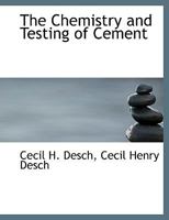 The Chemistry and Testing of Cement 1015808425 Book Cover