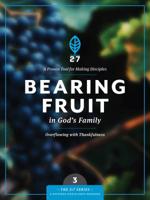 Bearing Fruit in God's Family: A Course in Personal Discipleship to Strengthen Your Walk with God 1576831922 Book Cover