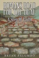 Romans Road For The Deaf: A Step Of Faith 1635758084 Book Cover