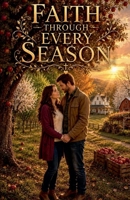 Faith Through Every Season (Christian Romance Books) B0HF7D2MVC Book Cover