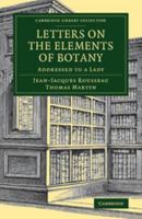 Letters On The Elements Of Botany: Addressed To A Lady 1140767461 Book Cover