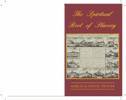 The Spiritual Root of Slavery 098436241X Book Cover