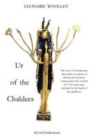 Ur of the Chaldees: A Revised and Updated Edition of Sir Leonard Woolley's Excavations at Ur 0987675923 Book Cover