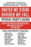 United We Stand Divided We Fall, Opposing Trump's Agenda: Essays On Protest and Resistance and What We can Do To Stop Him 1942146574 Book Cover