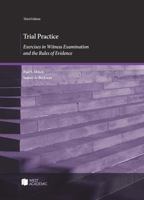 Trial Practice: Exercises in Witness Examination (American Casebook Series) 1640206876 Book Cover