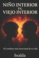 Niño Interior vs. Viejo Interior: El combate más emocional de tu vida (Spanish Edition) B0FFN9LRMV Book Cover