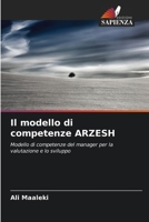 Il modello di competenze ARZESH: Modello di competenze del manager per la valutazione e lo sviluppo 6205868385 Book Cover