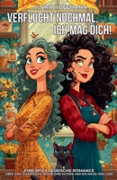 Verflucht nochmal, ich mag dich! Eine spicy lesbische Romance über zwei chaotische Hexen, ihre Katzen und die Magie der Liebe (German Edition) B0FCM9YGJX Book Cover
