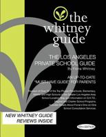 The Whitney Guide: The Los Angeles Private School Guide 10th Edition 0982530498 Book Cover