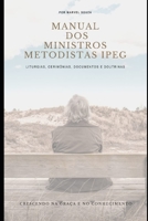 MANUAL DOS MINISTROS METODISTAS IPEG (Portuguese Edition) 1655128175 Book Cover