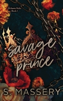 Savage Prince: Special Edition 1957286121 Book Cover