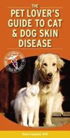 Pet Lover's Guide to Cat and Dog Skin Diseases 141602543X Book Cover