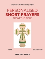 Personalised Short Prayers from the Bible: Martins’ Psp from the Bible 1982283793 Book Cover