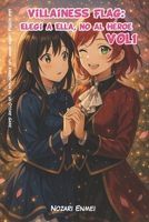 Villainess Flag: Elegí a Ella, No al Héroe: Una novela ligera isekai yuri ambientada en un Otome Game (Corte Carmesí) (Spanish Edition) B0FHWVZ2H1 Book Cover