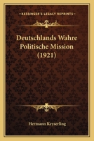 Deutschlands wahre politische Mission 1021919659 Book Cover