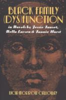 Black Family (Dys)Function in Novels by Jessie Fauset, Nella Larson, & Fannie Hurst (Modern American Literature (New York, N.Y.), Vol. 27.) 0820451592 Book Cover
