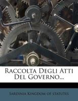 Raccolta Degli Atti Del Governo... 1286045673 Book Cover