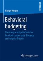 Behavioral Budgeting: Eine Analyse Budgetinduzierter Anreizwirkungen Unter Einbezug Der Prospekt-Theorie 3658152656 Book Cover