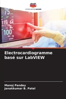 Electrocardiogramme basé sur LabVIEW 6206317374 Book Cover