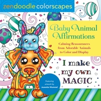 Zendoodle Colorscapes: Baby Animal Affirmations: Calming Reassurances from Adorable Animals to Color  Display 1250285496 Book Cover