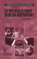So You Really Want to Be an Arbitrator? 1138173371 Book Cover
