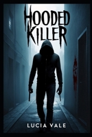 Hooded Killer B0DNWPQG4H Book Cover
