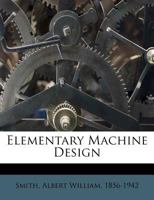 Elementary Machine Design 1018933328 Book Cover