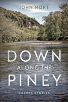 Down Along the Piney: Ozarks Stories 0268104069 Book Cover