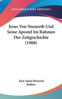 Jesus Von Nazareth Und Seine Apostel Im Rahmen Der Zeitgeschichte 1104265133 Book Cover