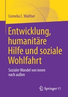 Entwicklung, humanitäre Hilfe und soziale Wohlfahrt: Sozialer Wandel von innen nach außen 303113768X Book Cover