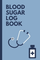 Blood Sugar Log Book: Track and Record Glucose Readings | Sugar Daily Log Book | Diabetes Journal | | Food Monitoring Notes | Manage Medical ... Before and After Mealtimes | Gift Under 10 1694900649 Book Cover