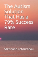 The Autism Solution That Has a 79% Success Rate B086PLV25T Book Cover