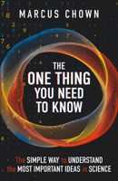The One Thing You Need to Know: The Simple Way to Understand the Most Important Ideas in Science 1789297966 Book Cover