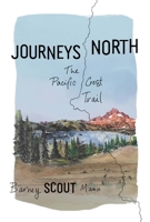Journeys North: The Pacific Crest Trail 1680513214 Book Cover